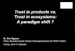 Trust in products vs. Trust in ecosystems: A paradigm shift · 20.09.2017 Firmenlogo 8. Informationstag und Workshop "Elektronische Signatur" Gemeinsame Veranstaltung von TeleTrusT