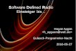 Software Defined Radio Einsteiger bis - codingspirit.de · 2 Software Defined Radio Küchenradio Autoradio UKW / FM Mittelwelle, Kurzwelle - AM DAB Radio-Stream