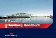 Mit Hamburg verbunden - Hamburg Handbuch 2008/2009 · Liebe Mitbürgerinnen und Mitbürger, sehr geehrte Damen und Herren, Hamburg ist eine Stadt mit unglaublich vielen Fa-cetten