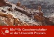 BSc/MSc Geowissenschaften an der Universität Potsdam · Was sind die Geowissenschaften? Wissenschaft, die sich mit dem System Erde beschäftigt, mit den Einzeldisziplinen • Geologie