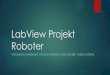 LabView Projekt Roboter - ta-weilburg.com · LabView Projekt Roboter VON SIMON MARQUART, NICOLAI FRÖHLICH, TIMO BALZER, YANNIC KÖHNE