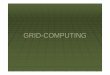 GRID-COMPUTING - mathematik.uni-ulm.de · Seminar Internet-Dienste SS 2003 – Universität Ulm Grid-Computing Vortrag von Norbert Heidenbluth Gliederung 1. Einführung 2. Beispiele