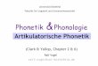 Artikulatorische Phonetik - Artikulatorische Phonetik Phonetik & Phonologie (Clark & Yallop, Chapter