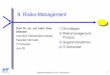 9. Risiko-Management - TU Dresdenst.inf.tu-dresden.de/files/teaching/ss09/SWM/13-risikomanagement1.7.pdf · A ß t 8 Risiko-Management Aufgabe des Risikomanagements ist es demzufolge