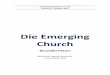 Die Emerging Church - Biblische Lehrebiblische-lehre-wm.de/wp-content/uploads/2015/06/14-Emergente-Kirche-B... · Die Emerging Church in ihrem Selbstverständnis (B. Peters) 4 I