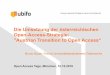 Die Umsetzung der österreichischen Open-Access-Strategie ... · Die Umsetzung der österreichischen Open-Access-Strategie: "Austrian Transition to Open Access“ Bruno Bauer, Forum