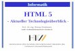 HTML 5 - ivm108.informatik.htw-dresden.deivm108.informatik.htw-dresden.de/.../Info1/vl/Info_WiIng_33_html5_vz.pdf · verbannt wurden, sind wieder im HTML5 –Standard ! • Aufgrund