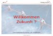 Willkommen Zukunft - scorecard.de¤ftsmodell... · © Friedag / Schmidt 2014 “unendlich“ 1 –3 Jahre 3 –10 Jahre lfd. Jahr Geschäftsidee Geschäftsmodell Orientierung Konkretisierung