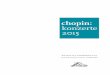 chopin: konzerte 20 5 - chopin-hannover.de file3 F ür die Chopin-Gesellschaft Hannover beginnt wieder ein neues Veranstaltungsjahr. Kurz vor dem Jahreswechsel 2014/15 dürfen wir