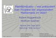 Math&Industry – wie präsentiert man Projekte der ... fileRoggenbuck/Sperber Der Ausgangspunkt Anwendungen der angewandten Mathematik spielen eine wichtige Rolle, um Mathematik zu