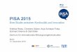 PISA 2015 12.12.2016 - ipn.uni-kiel.de · Berlin | 12. Dezember 2016 1 PISA 2015 Eine Studie zwischen Kontinuität und Innovation Kristina Reiss, Christine Sälzer, Anja Schiepe-Tiska,