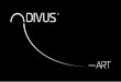 DIVUS meets ART · DIVUS hat das Projekt »DIVUS meets Art« in Zusammenarbeit mit dem Südtiroler Naturfoto-grafen Georg Kantioler initiiert, um Ihnen unsere Umgebung und Einmaliges