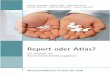 Report oder Atlas? - wido.de · Die vorliegende Publikation ist ein Beitrag des Wissenschaftlichen Instituts der AOK (WIdO) und keine Meinungsäußerung des AOK-Bundes-verbandes