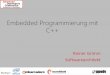 Embedded Programmierung mit C++ - grimm-jaud.de · C++ erhält mit C++11 ein Speichermodell. C++ ist sich zum ersten Mal mehrerer Threads bewußt. Ein Speichermodell gibt Antworten