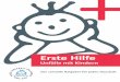 Unfälle mit Kindern - kindersicherheit.de · Seite 3 Vorwort Die Broschüre „Erste Hilfe – Unfälle mit Kindern“ wird von der Bundesarbeitsgemeinschaft Mehr Sicherheit für