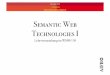 Semantic Web Technologies I · Webstyle Der Aufwand, öffentliche Metadaten zu erstellen, lohnt sich erst wenn es semantische Anwendungen dafür gibt. Der Aufwand, semantische Anwendungen