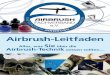 Airbrush Leitfaden A5 2018 - airbrushfachverband.de · 2 | Airbrush-Fachverband e. V. – Airbrush-Leitfaden Grußwort / Inhaltsverzeichnis Sehr geehrte Airbrush-Nutzer und -Interessierte,
