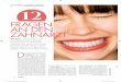 12 Fragen an den Zahnarzt - reistenhofer.at · titis führen. Die sind für Zahnfleischschwund, aber auch Mundgeruch verantwortlich. Bei der Mund-hygiene werden diese Bakterien schonend