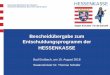 Bescheidübergabe zum Entschuldungsprogramm der … · Hessisches Ministerium der Finanzen Bescheidübergabe zum Entschuldungsprogramm der HESSENKASSE Bad Endbach, am 10. August 2018
