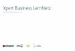 Xpert Business LernNetz · Wie läuft das Webinar ab? Stand 7/2017 Übersicht zum Webinar-Raum Zwei Dozenten mit Audio-Übertragung und Folien-Pointer Auf der Arbeitsfläche: