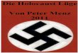 Die Holocaust Lüge - Peter Menz - 2011 · „Holocaust“ auf die Spur zugehen. Zum Glück bietet das Internet allerhand Möglichkeiten und mit Hilfe von Googel fand ich auch direkt