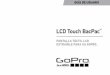 LCD Touch BacPac - de.gopro.com · 4 / Procedimientos iniciales La pantalla LCD Touch BacPac permite un fácil control visual de la GoPro* y su configuración. Puede manipular la