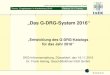 „Das G-DRG-System 2016“ - deutscher-krankenhaustag.de · In der G-DRG-Klassifikation werden Komplikationen und/oder Komorbiditäten (CC) mit Hilfe des patientenbezogenen Gesamtschweregrads