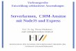Serverfarmen, C10M-Ansätze mit NodeJS und Expressivm108.informatik.htw-dresden.de/.../ewa/vl/ewa_v94_NodeJSExpress_vzz.pdf · Entwicklung webbasierter Anwendungen - Prof. T.Wiedemann