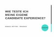 Wie teste ich meine eigene Candidate Experience · wie teste ich meine eigene candidate experience? marcel rÜtten //hr4good