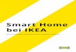 Smart Home bei IKEA Smart Home bei IKEA Was ist Smart Home bei IKEA? Inhalt 4 Smarte Beleuchtung f£¼r