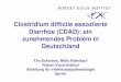Clostridium difficile assoziierte Diarrhoe (CDAD): ein ... · Clostridium difficile assoziierte Diarrhoe (CDAD): ein zunehmendes Problem in Deutschland Tim Eckmans, Niels Kleinkauf
