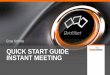 QUICK START GUIDE INSTANT MEETING - fastviewer.com · Kurzbeschreibung –Instant Meeting • Die ideale Lösung zur perfekten Kommunikation für Teamarbeit und Konferenzen - weltweit