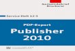 PDF-Export Publisher 2010 - GemeindebriefDruckerei · PDF-Export Publisher 2010 Liebe GemeindebriefDruckerei-Kunden, dieses Heft soll Ihnen eine Hilfe beim einfachen und richtigen