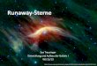 Runaway-Sterne - Universität Wien · Referenzen Blaauw, A. and Morgan, W. W. 1954. The space motions of AE Aurigae and µ Columbae with respect to the Orion nebula. Astrophysical
