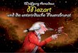 Wolfgang Amadeus Mozart - griot-verlag.de · kleine Mozart wurde in ihre Musikakademien eingeladen, wo sie ihn allerschwersten Prüfungen unterzogen. Aber am Ende waren auch die strengsten