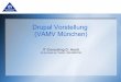 Drupal Vorstellung (VAMV München) Vorstellung.pdfDrupal ist freie Software und steht unter der GNU General Public License/GPL(). Es ist in der Programmiersprache PHP geschrieben und