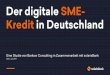 Der digitaleSME- Kreditin Deutschland · §Digitale SME-Kredite 2018 bereits mit 2% Marktanteil am Neukreditvolumen §Marktwachstum und Anteil höher als bei digitalen Hypotheken