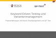 Keyword-Driven Testing und Variantenmanagement Keyword-Driven Testing und Variantenmanagement Praxiserfahrungen
