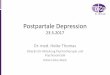 Postpartale Depression - Klinik Hohe Mark · Postpartale Depression . 23.5.2017 . Dr. med. Heike Thomas . Oberärztin Abteilung Psychotherapie und Psychosomatik . Klinik Hohe Mark