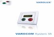 VAROCOM System 35 - varolux.de · Installation Eine Neuheit des System 35 ist die freie Wahl bei der Art der Zimmer-Verkabelung. Die Installation in den Fluren erfolgt wie bisher