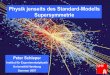 Physik jenseits des Standard-Modells Supersymmetriedesy.de/~schleper/lehre/BSM/SS_2007/Supersymmetrie.pdf · ÆHiggs Konzept ist unphysikalisch bei großen Energien !?! P. Schleper