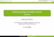 Vorlesung Maschinelles Lernen - Überblick · LS 8 Künstliche Intelligenz Fakultät für Informatik Technische Universität Dortmund AnwendungenMenschliches LernenMaschinelles LernenZusammenfassungVorlesungsablauf