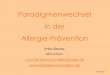 Paradigmenwechsel in der Allergie-Prävention · © Reese Paradigmenwechsel in der Allergie-Prävention Imke Reese München