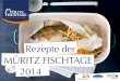 Rezepte der MÜRITZ FISCHTAGE 2014 - falk-kulinarium.defalk-kulinarium.de/wordpress/wp-content/uploads/2014/07/Rezepte... · auf Spinat-Tagliatelle und einem Rieslingschaum Der Hecht
