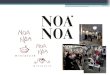BECOME A NOA NOA PARTNER - franchise-start.de · Noa Noa wird an Christian Riisberg und ustaf Öhrn, CEO at Stadium Sweden verkauft 2015 Heute wird Noa Noa in 25 Ländern in über