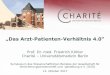 „Das Arzt-Patienten-Verhältnis 4.0“ - gvg.org · PDF file„Das Arzt-Patienten-Verhältnis 4.0“ Prof. Dr. med. Friedrich Köhler Charité – Universitätsmedizin Berlin Symposium