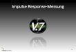 Impulse(Response,Messung - rationalacoustics.de Response... · Durchführeneiner IR%Messung: Einstellen(von(FFTGröße/ TC sowie(die(Anzahl(der(MiOelung SelekPeren(einer(konﬁgurierten(Gruppe(für(die(Response,Messung