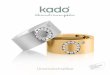 Unverwechselbar - kado-design.com · Wir von der kado° Schmuckmanufaktur haben das Glück, Ihnen diese Freude mit unseren Schmuckstücken bereiten zu dürfen. Zu wissen was man trägt,