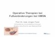 Operative Therapien bei Fußveränderungen bei HMSN · Orthopädische Universitätsklinik Erlangen Operative Therapien bei Fußveränderungen bei HMSN Prof. Dr. med. Jürgen Forst