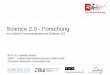 Science 2.0 - Forschung fileScience 2.0 - Forschung im Leibniz-Forschungsverbund Science 2.0 Prof. Dr. Isabella Peters ZBW – Leibniz-Informationszentrum Wirtschaft . Christian-Albrechts-Universität